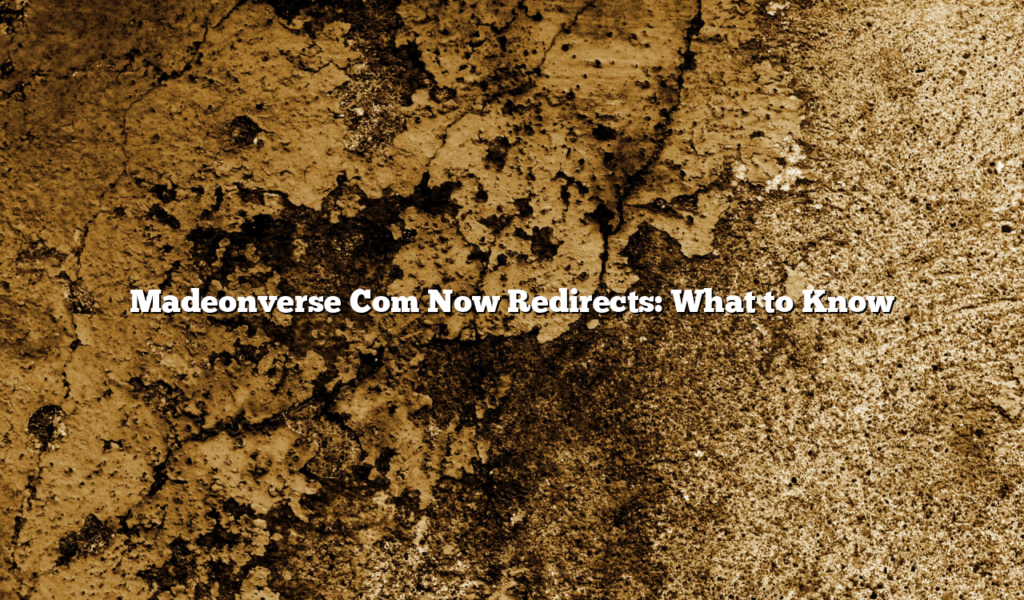 Madeonverse Com Now Redirects: What to Know