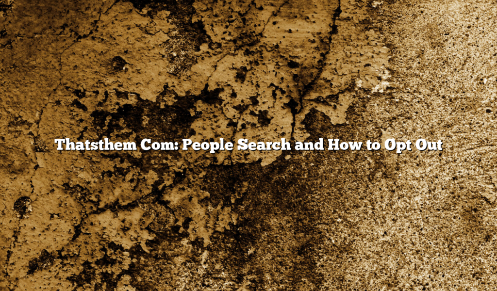 Thatsthem Com: People Search and How to Opt Out